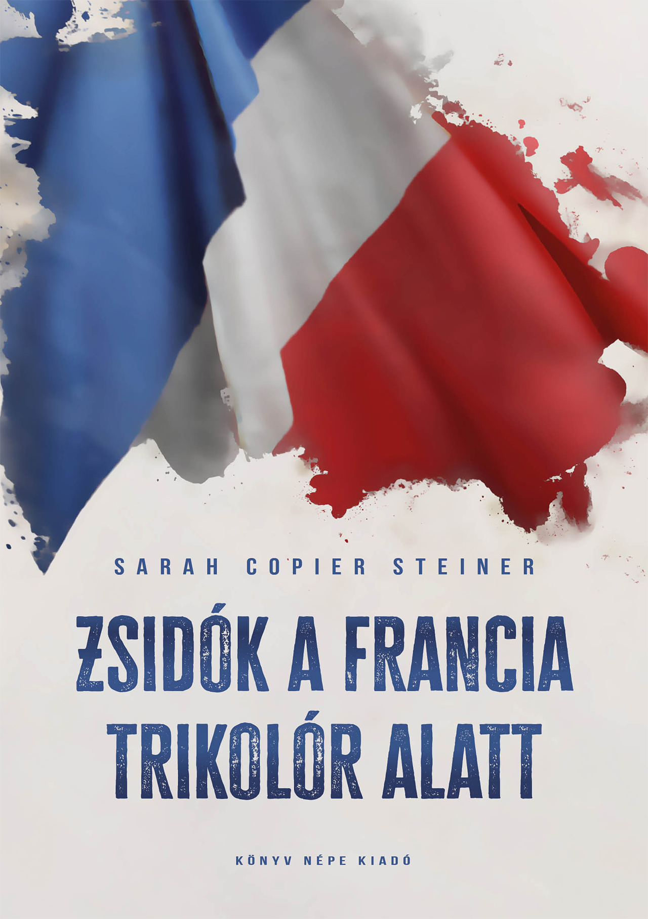 Copier Steiner, Sarah: Zsidók a francia trikolór alatt