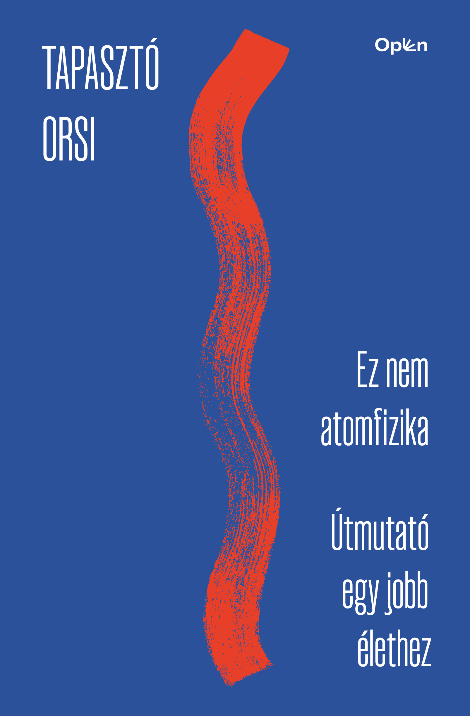 Tapasztó Orsi: Ez nem atomfizika – útmutató egy jobb élethez