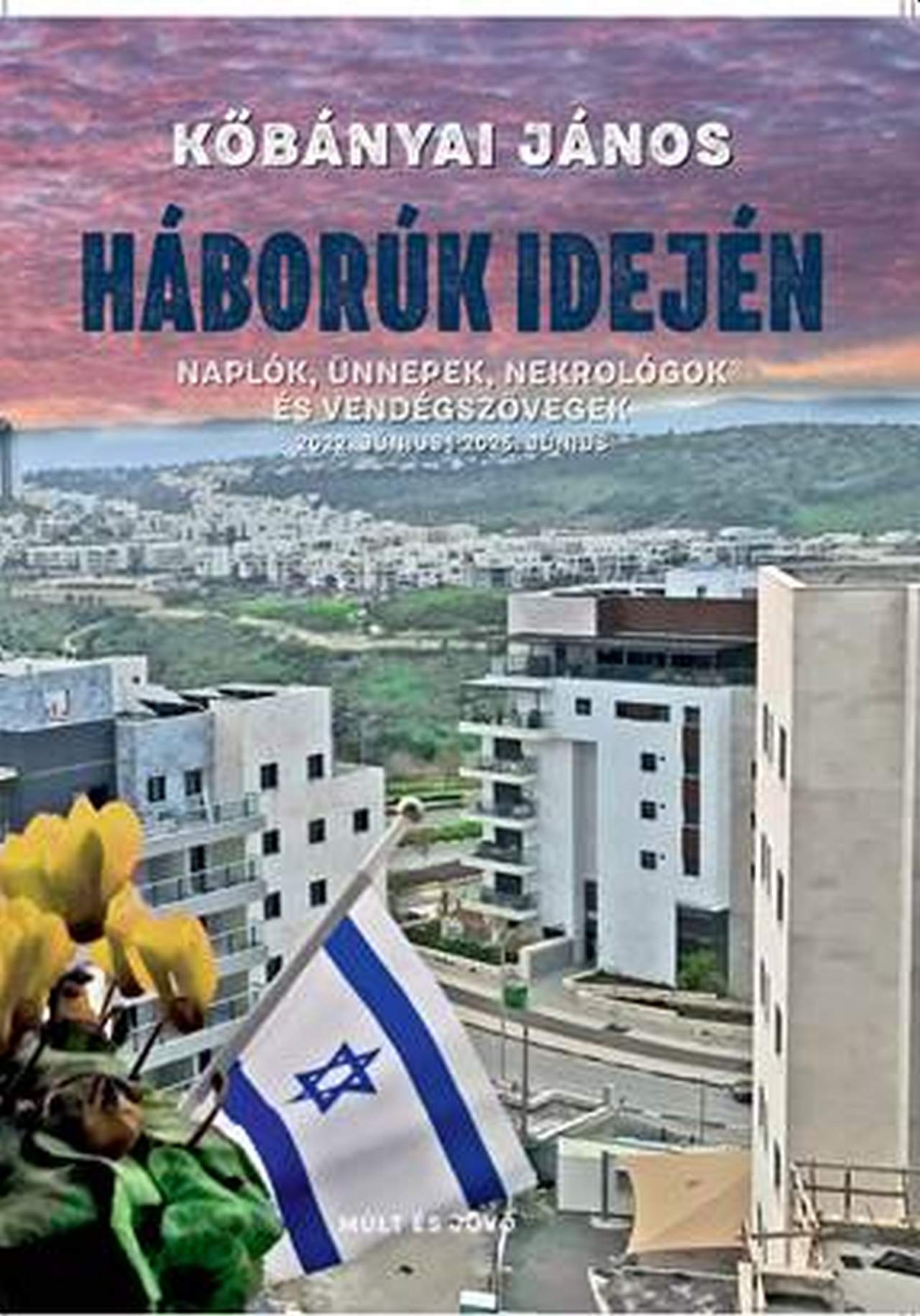 Kőbányai János: Háborúk idején