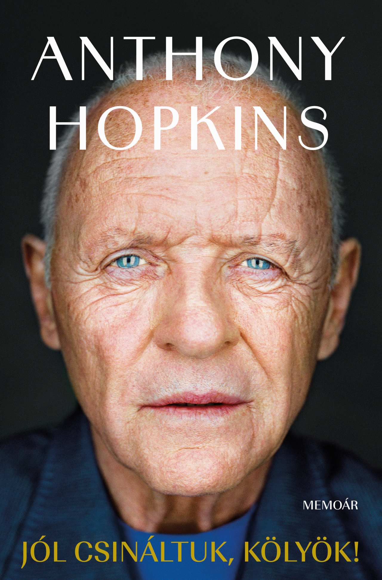 Anthony Hopkins: Jól csináltuk, kölyök! – Memoár