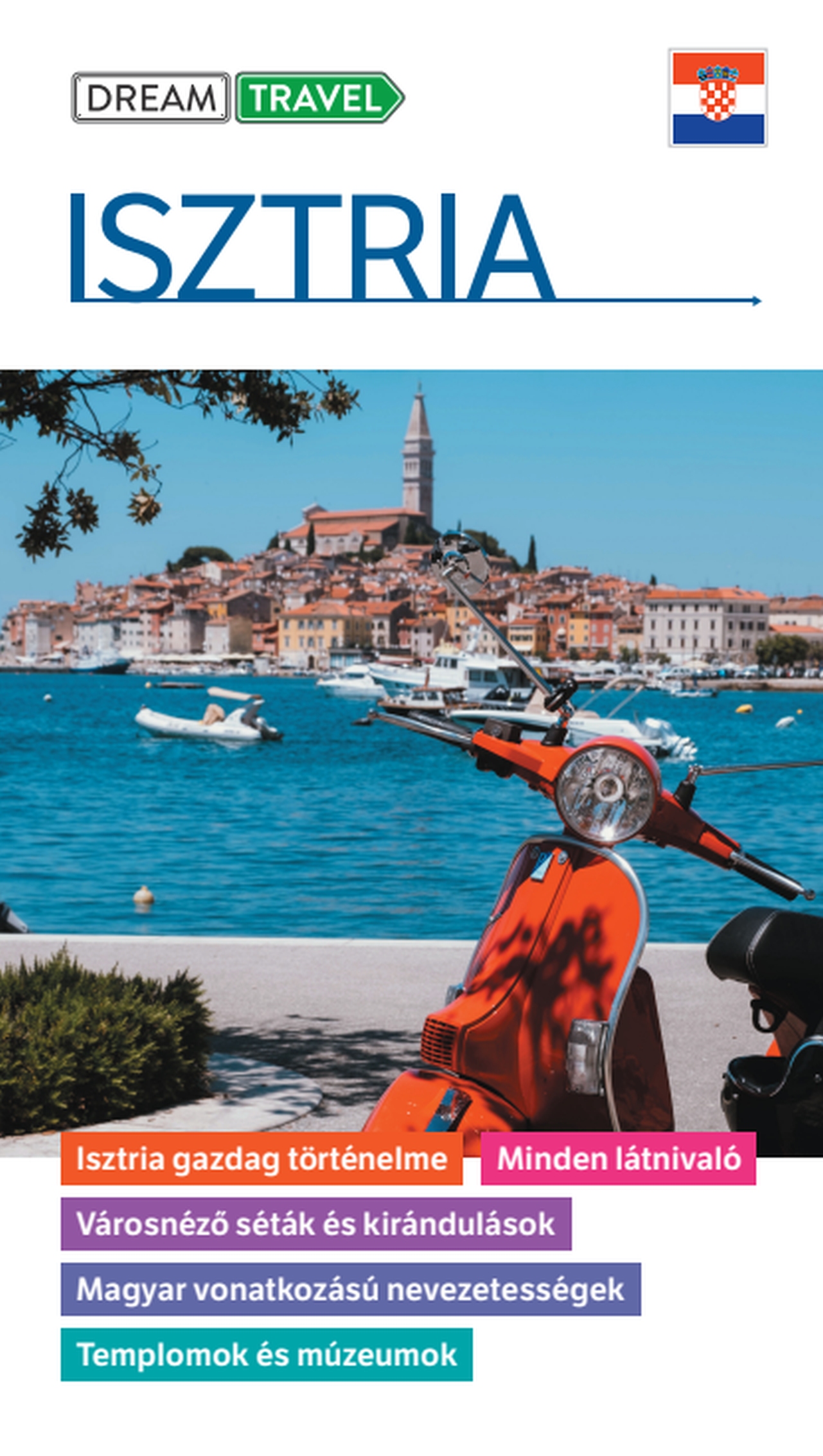dr. Somorjai Ferenc: Isztria útikönyv – Dream Travel