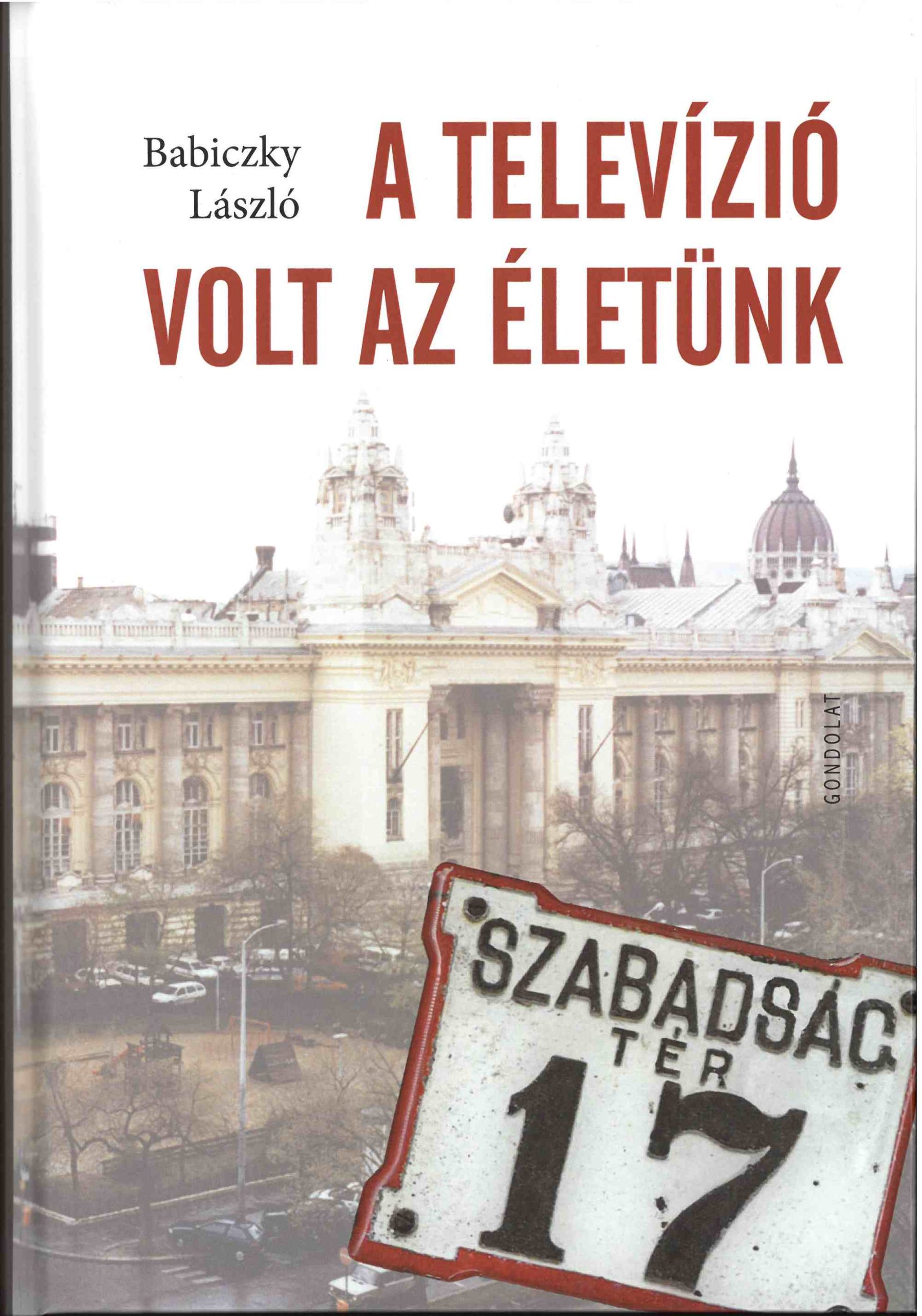 Babiczky László: A televízió volt az életünk