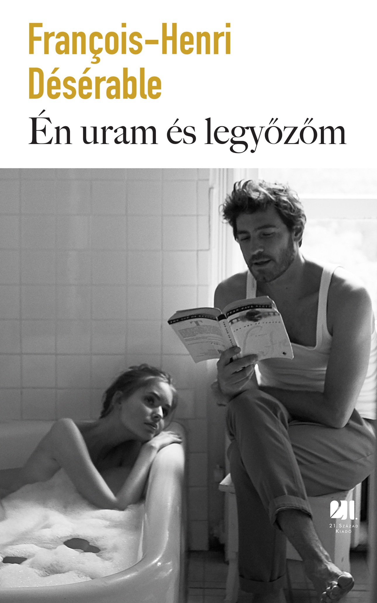 Désérable, Francois-Henri: Én uram és legyőzőm