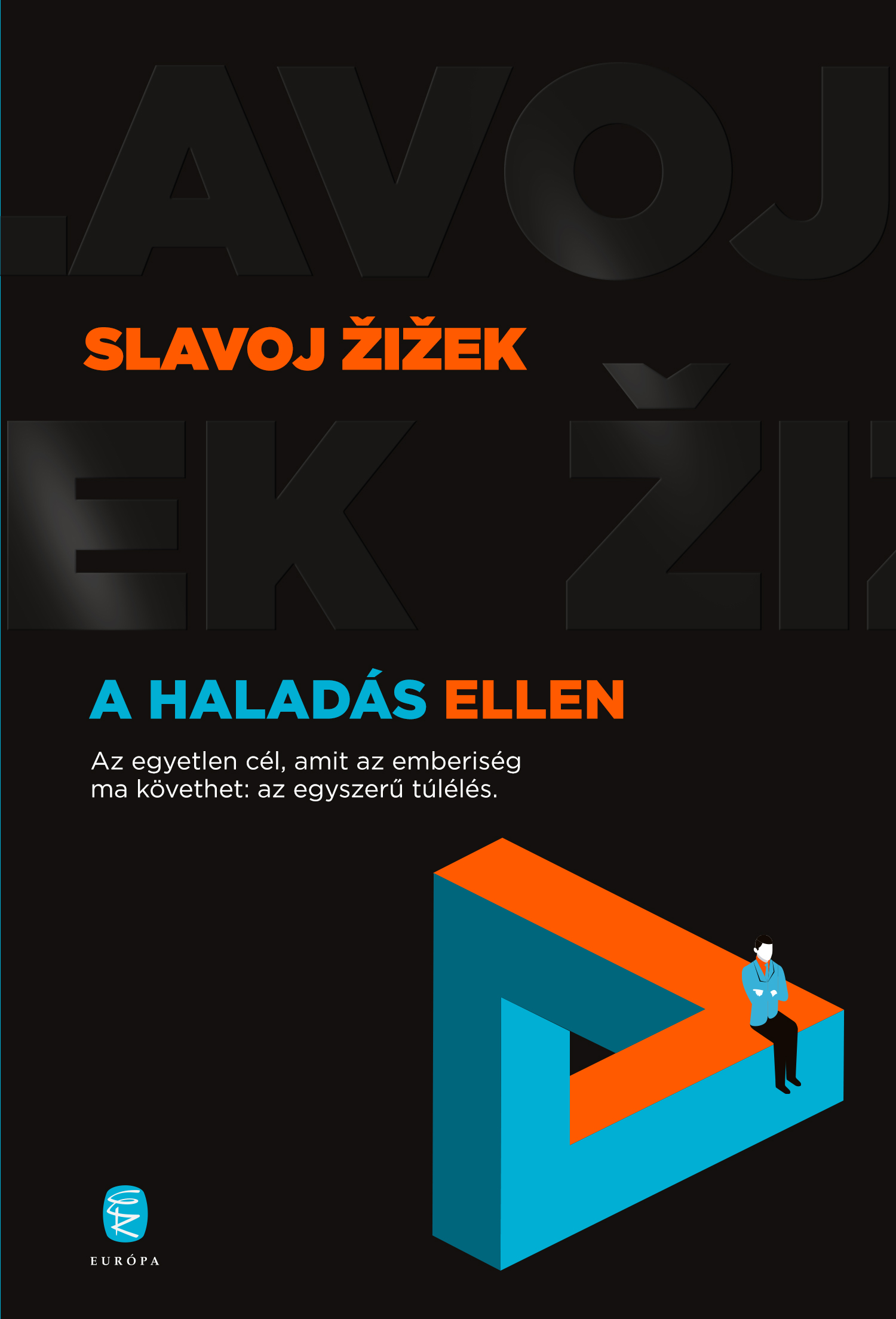 Slavoj Zizek: A haladás ellen