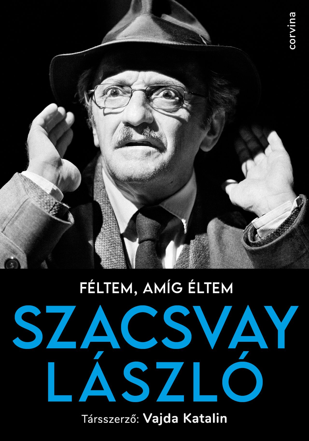 Szacsvay László-Vajda Katalin: Féltem, amíg éltem