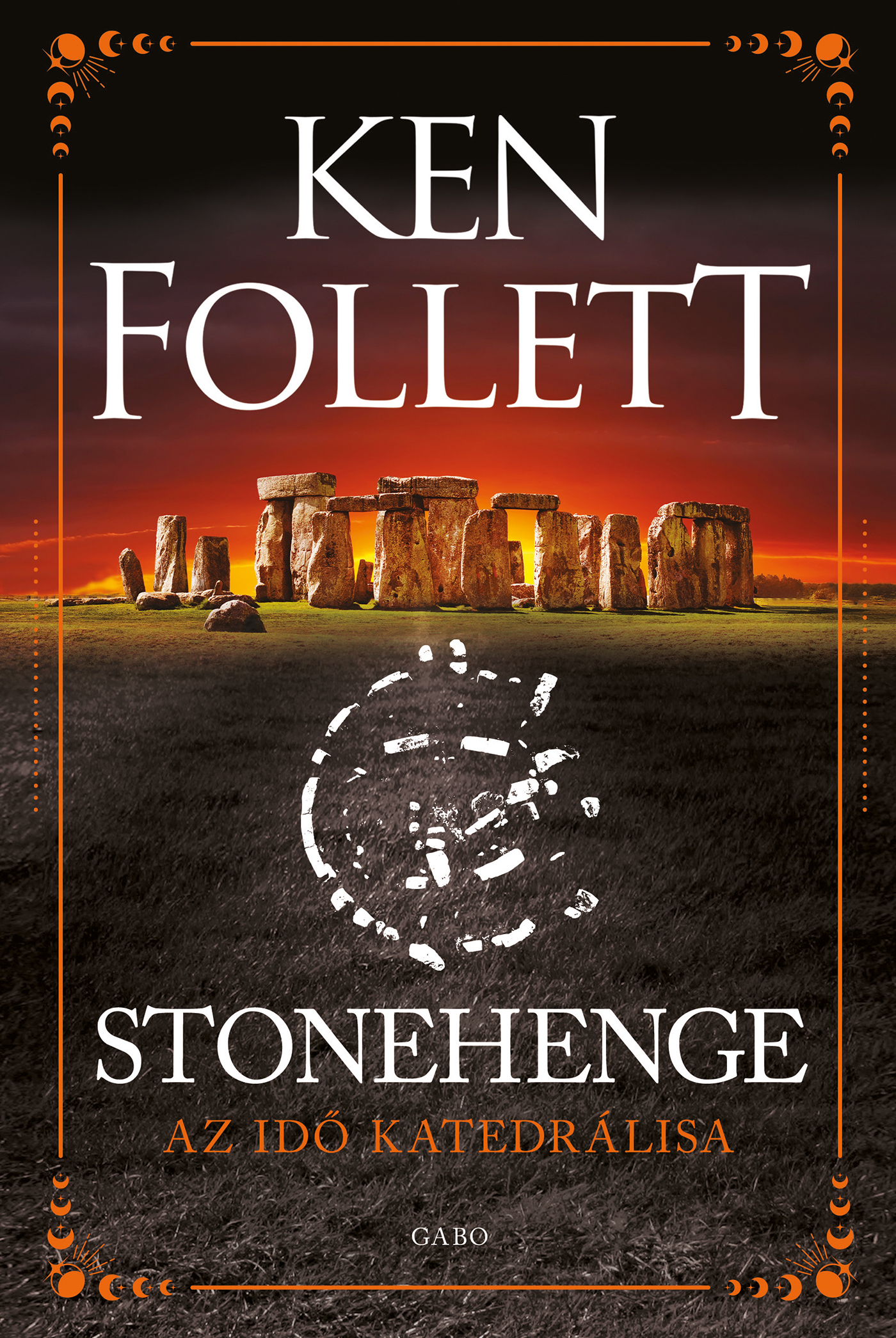Follett, Ken: Stonehenge – Az idő katedrálisa