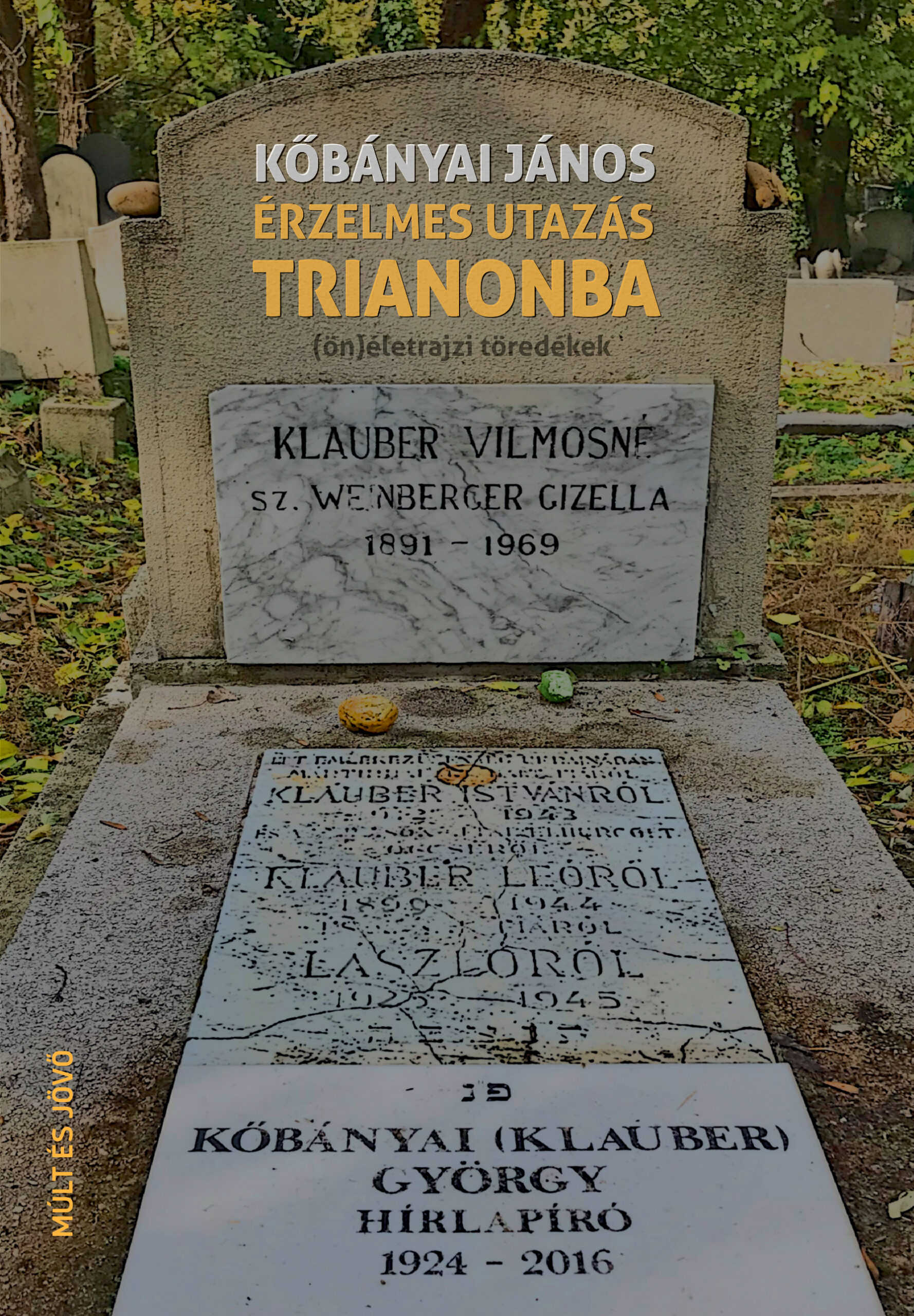 Kőbányai János: Érzelmes utazás Trianonba