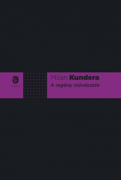 Kundera, Milan: A regény művészete