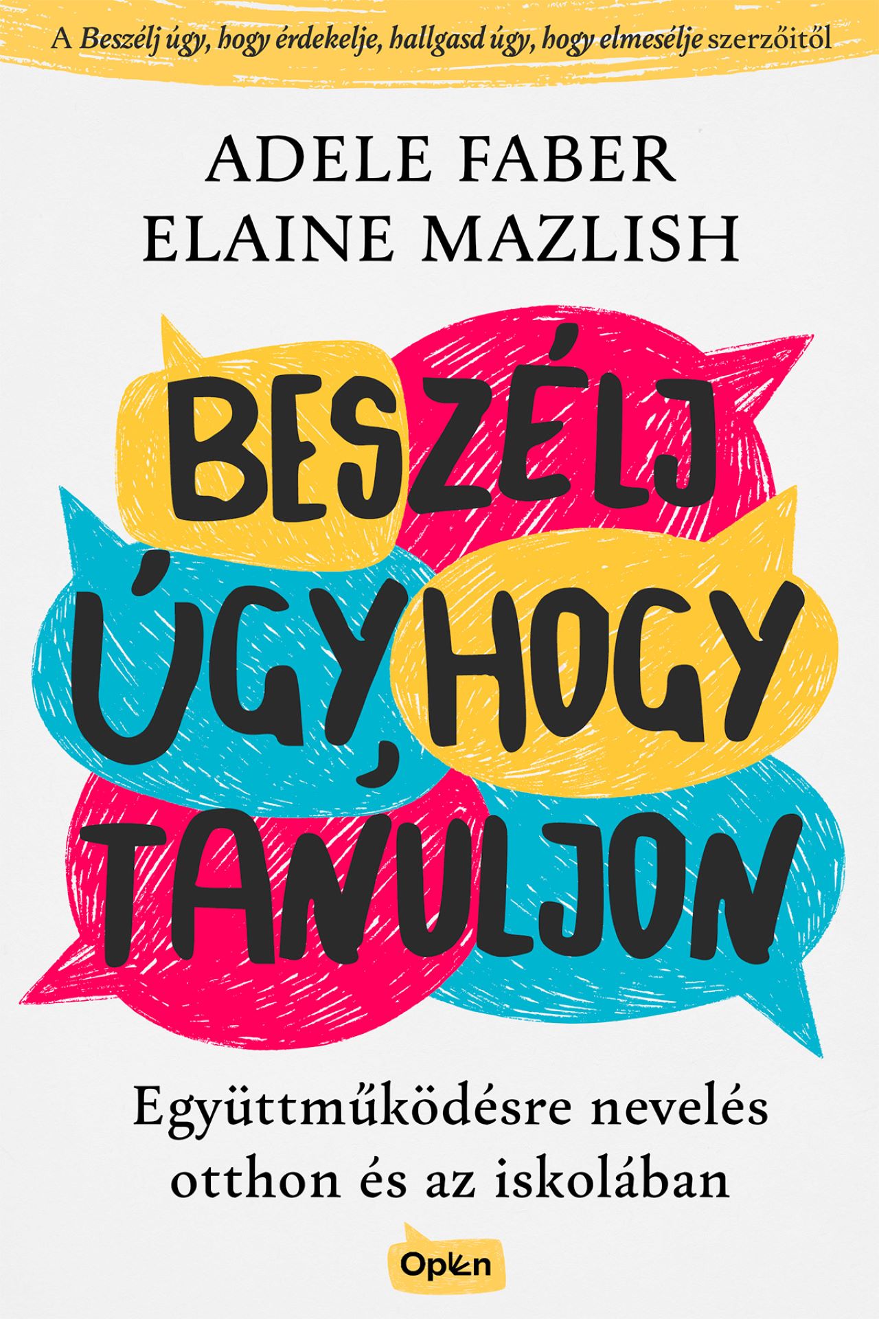 Adele Faber & Elaine Mazlish: Beszélj úgy, hogy tanuljon