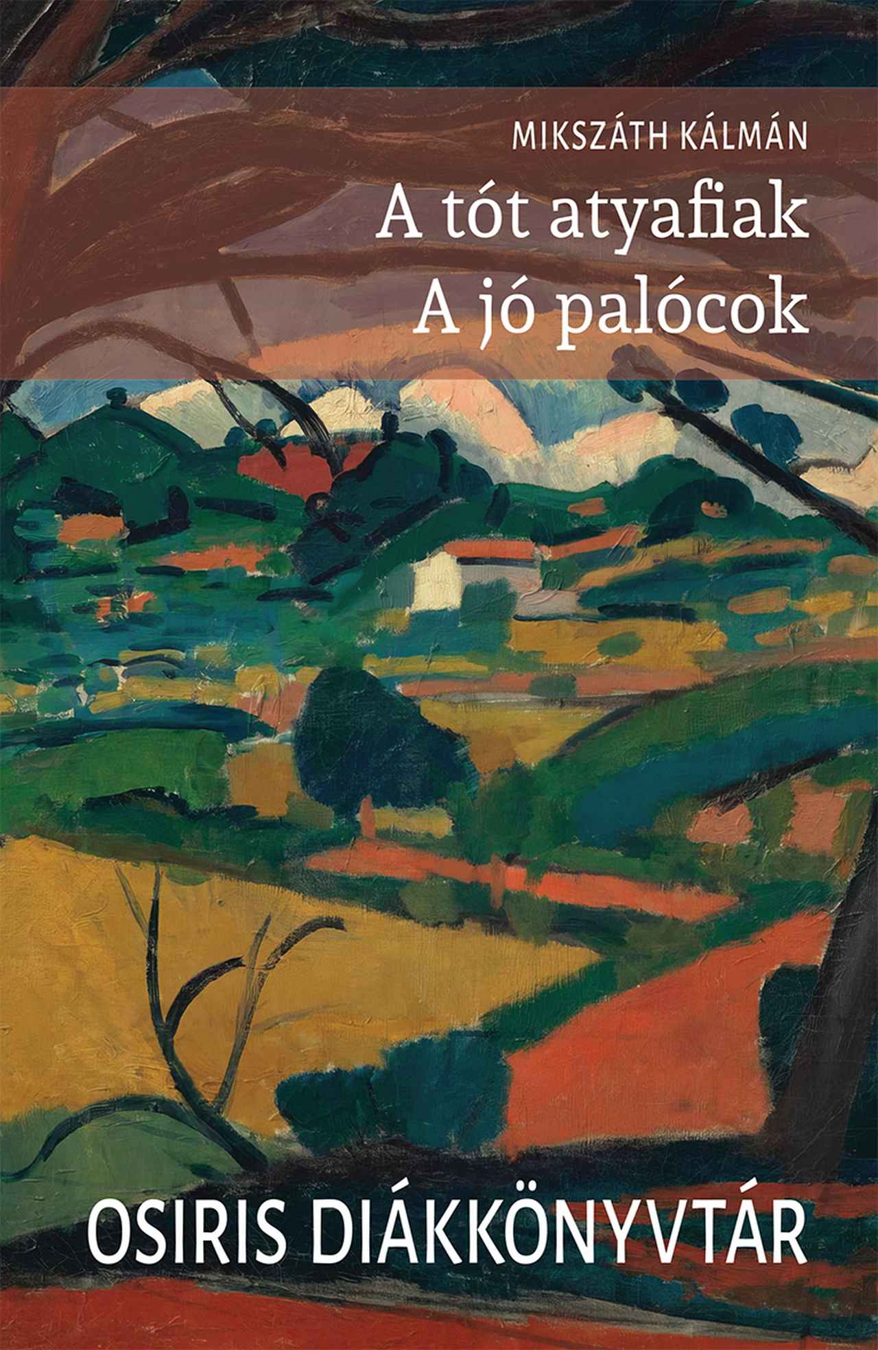 Mikszáth Kálmán: A tót atyafiak – A jó palócok