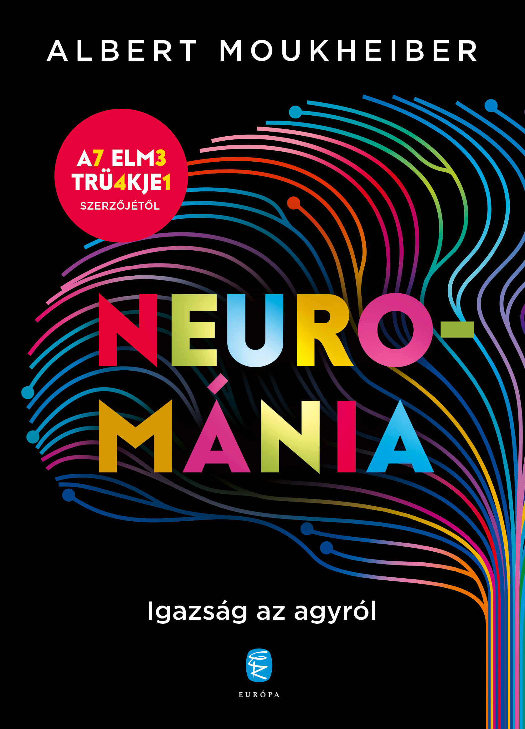 Albert Moukheiber: Neurománia – Igazság az agyról