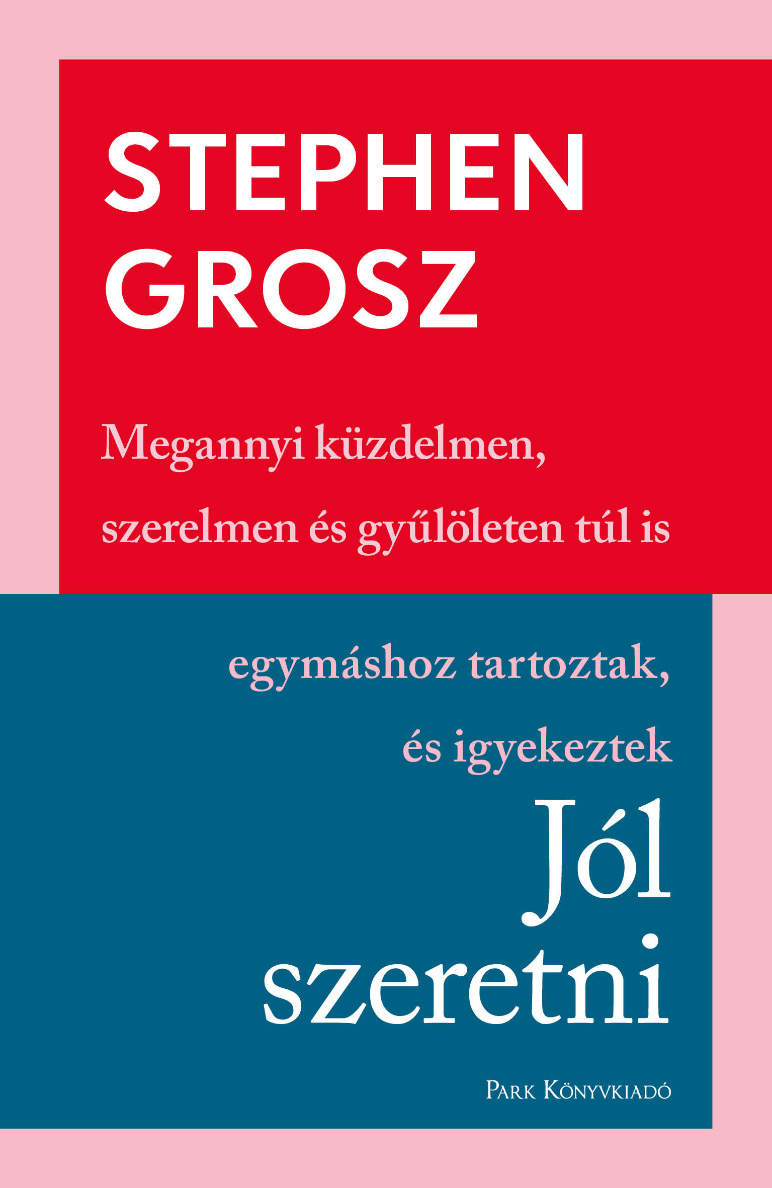 Stephen Grosz: Jól szeretni