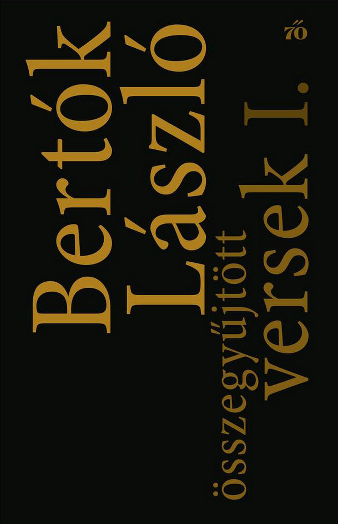 Bertók László: Összegyűjtött versek I-II.