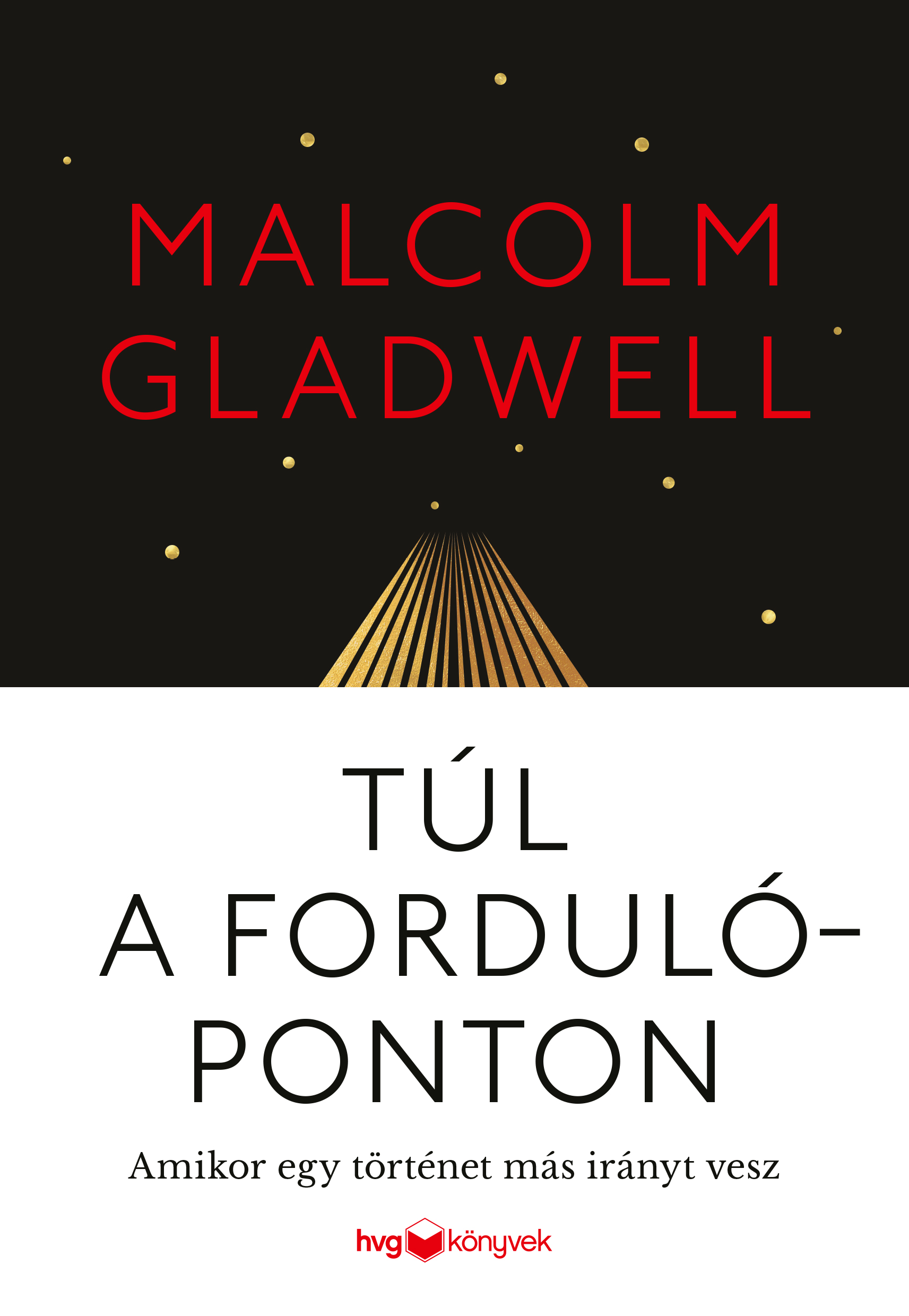 Gladwell, Malcolm: Túl a fordulóponton