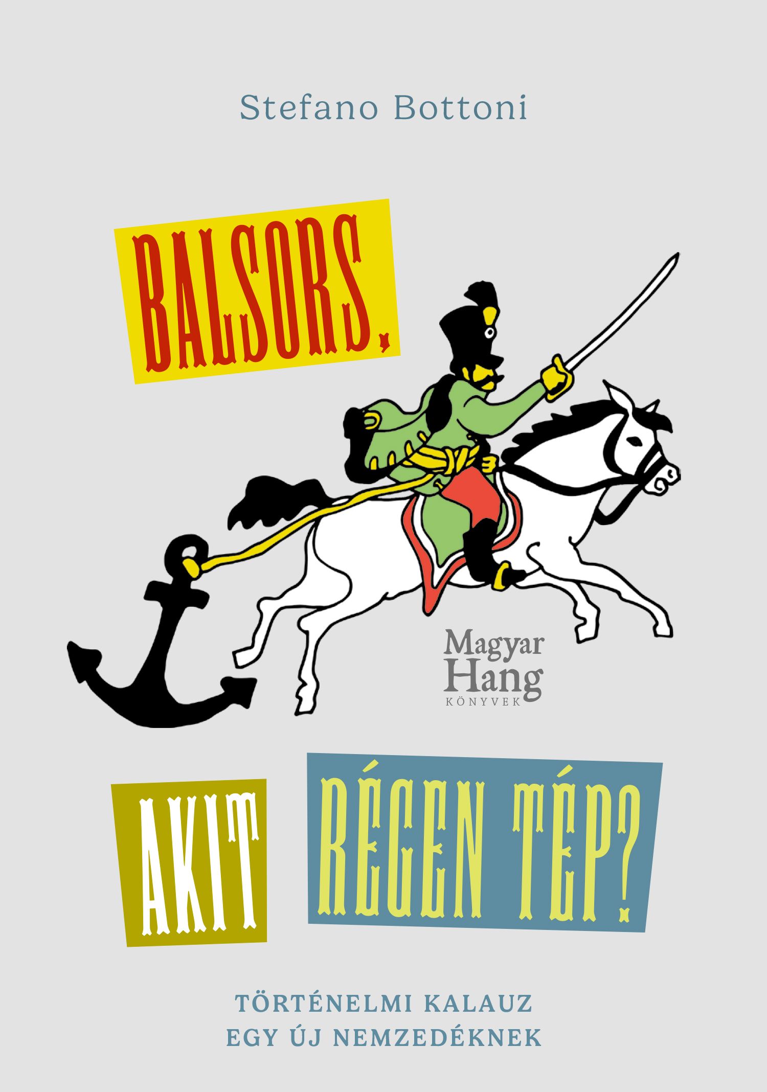 Bottoni, Stefano: Balsors,akit régen tép?