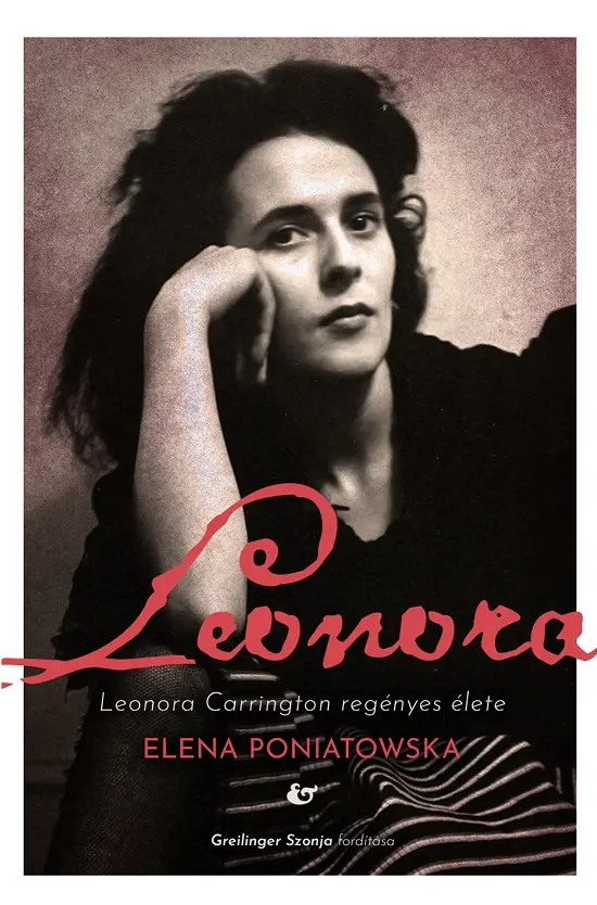 Poniatowska, Elena: Leonora. Leonora Carrington regényes élete