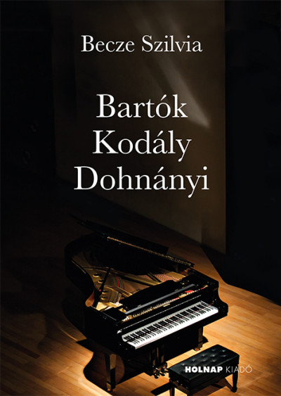 Becze Szilvia: Bartók – Kodály -Dohnányi