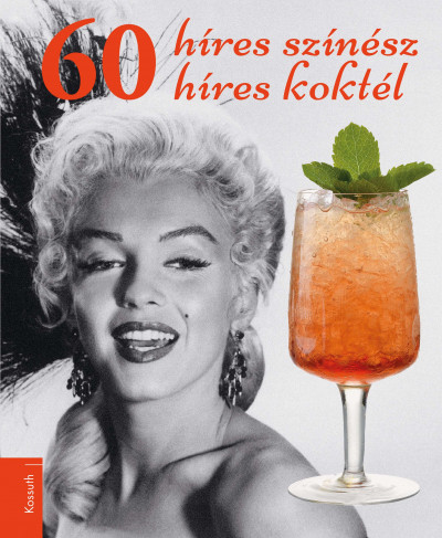 Kádas Lajos: 60 híres színész – 60 híres koktél