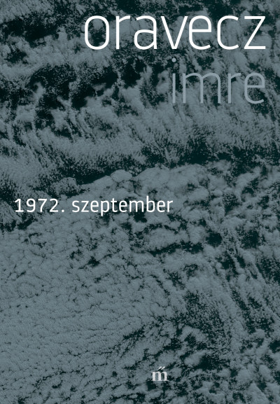 Oravecz Imre: 1972. szeptember
