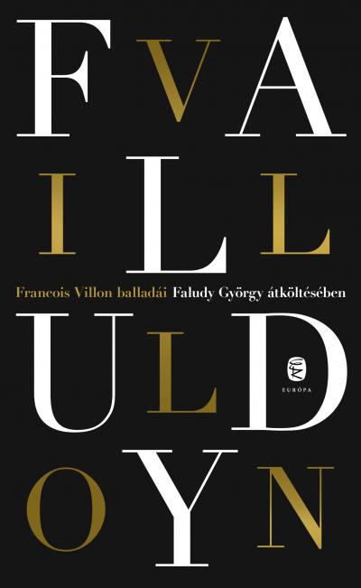 VILLON: Francois Villon balladái Faludy György átköltésében