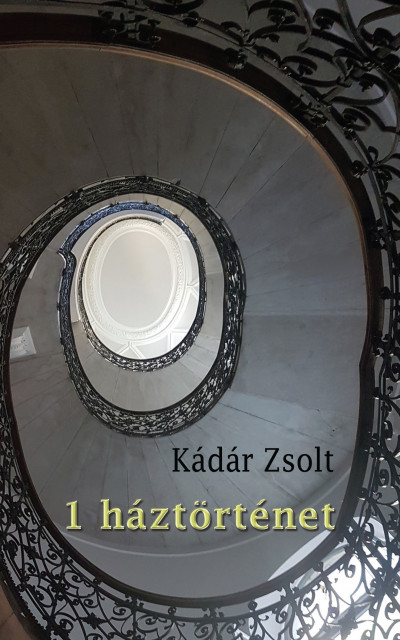 Kádár Zsolt: 1 háztörténet