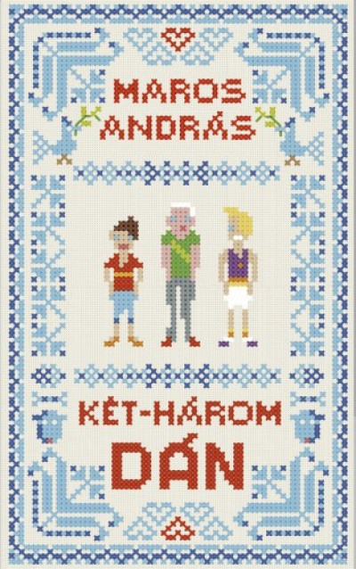 Maros András: Két-három dán