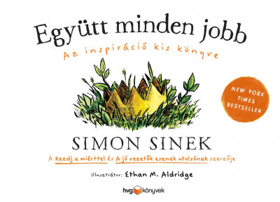 Simon Sinek: Együtt minden jobb – Az inspiráció kis könyve