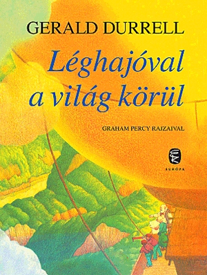 Gerald Durell: Léghajóval a világ körül