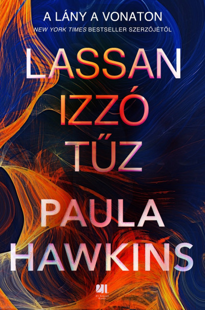 Hawkins, Paula: Lassan izzó tűz