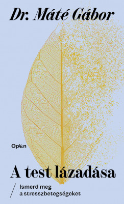 Dr. Máté Gábor: A test lázadása