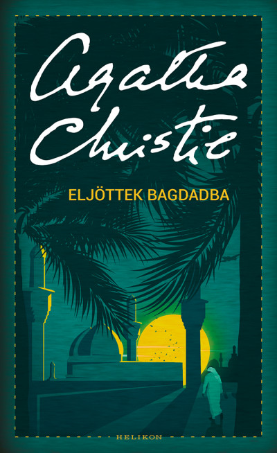 Agatha Christie: Eljöttek Bagdadba