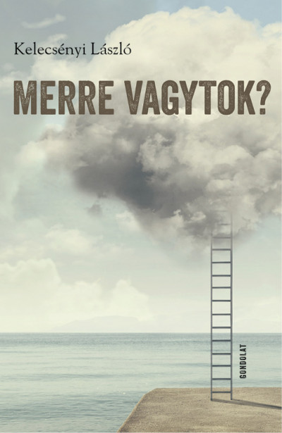 Kelecsényi László: Merre vagytok?