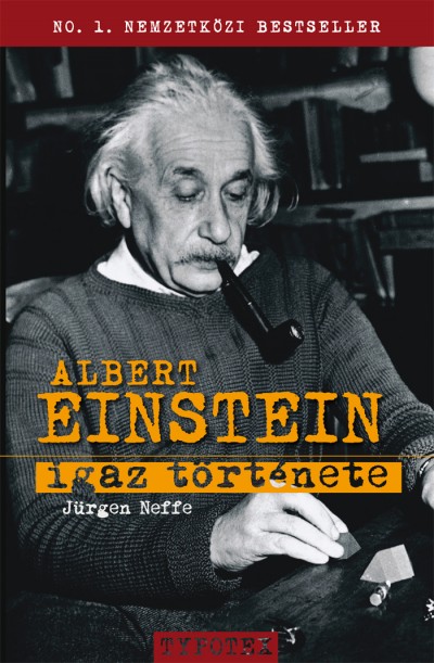 Jürgen Neffe: Albert Einstein igaz története