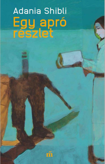 Adania Shibli: Egy apró részlet