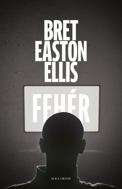 Ellis Bret Easton: Fehér