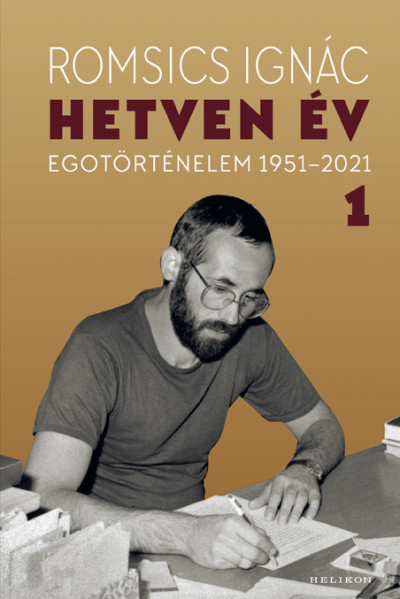 Romsics Ignác: Hetven év – Egotörténelem 1951-2021 1. kötet