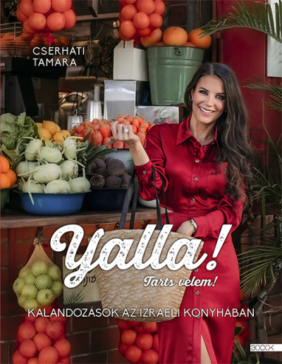 Cserháti Tamara: Yalla! – Tarts velem!