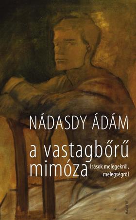 Nádasdy Ádám: A vastagbőrű mimóza – Írások melegekről,melegségről