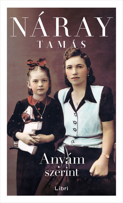 Náray Tamás: Anyám szerint