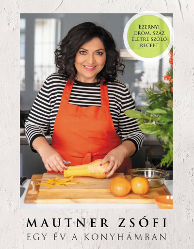 Mautner Zsófia: Egy év a konyhámban – Új kiadás