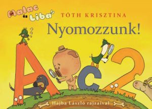 Tóth Krisztina: Malac és Liba 6. - Nyomozzunk!