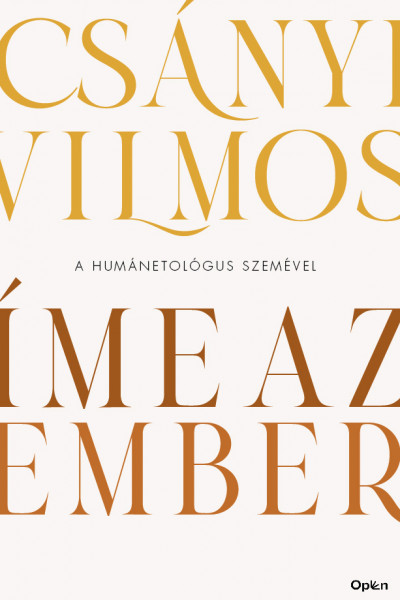 Csányi Vilmos: Íme, az ember – A humánetológus szemével