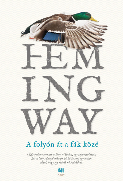 Hemingway, Ernest: A folyón át a fák közé