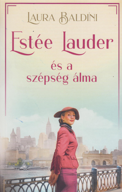 Laura Baldini: Estée Lauder és a szépség álma