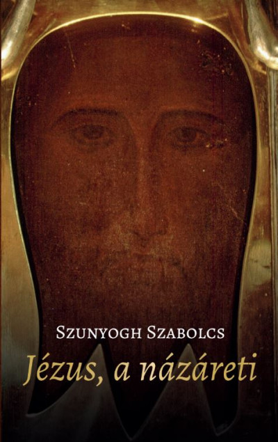 Szunyogh Szabolcs: Jézus, a názáreti