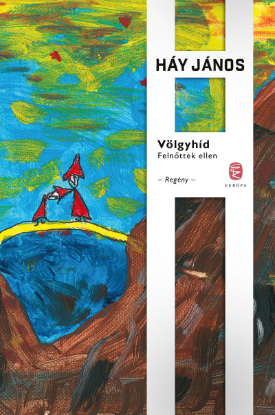 Háy János: Völgyhíd – Felnőttek ellen