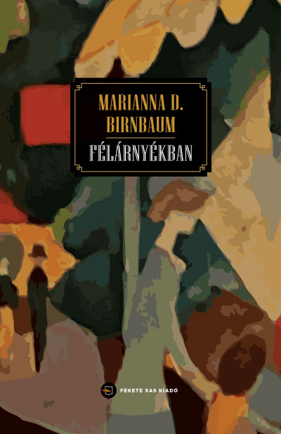 Marianna D. Birnbaum: Félárnyékban – Napló