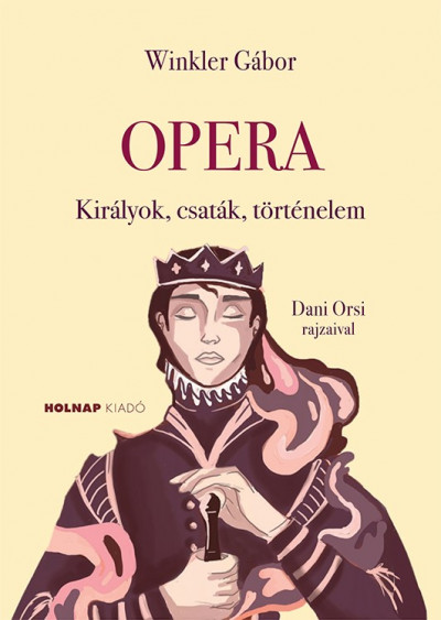 Winkler Gábor: Opera – Királyok, csaták, történelem