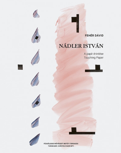 Fehér Dávid: Nádler István – A papír érintése / Touching Paper