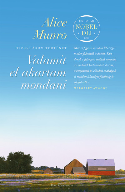 Alice Munro: Valamit el akartam mondani – Tizenhárom történet
